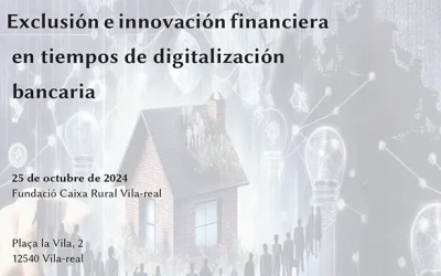 Jornada Exclusión e Innovación Financiera en tiempos de Digitalización Bancaria